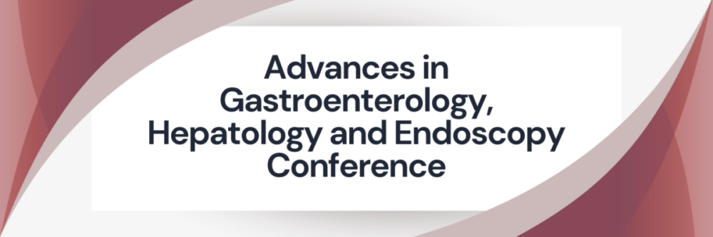 Advances in Gastroenterology, Hepatology and Endoscopy Conference